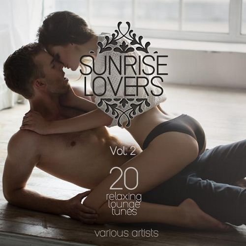 Sunrise Lovers Vol.2: 20 Relaxing Lounge Tunes
