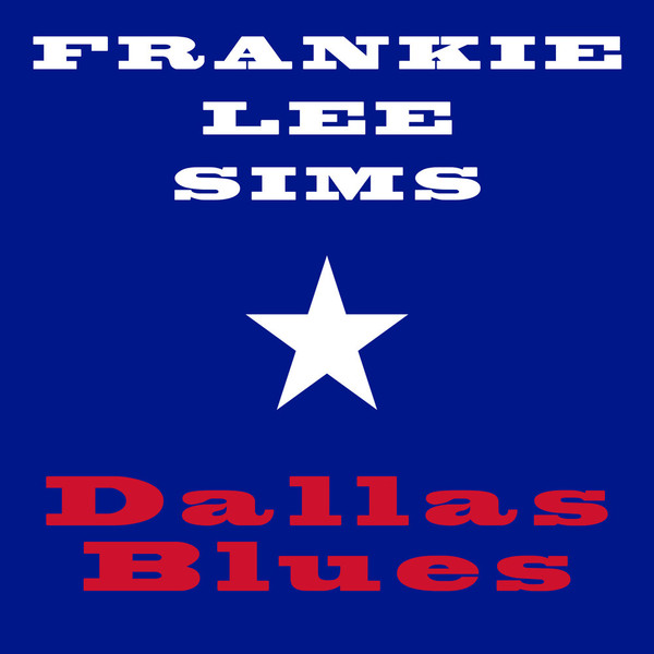 Frankie Lee Sims - Dallas Blues (2021)