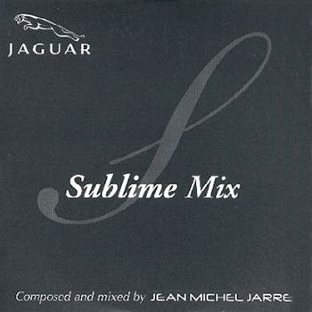 Jean Michel Jarre - Sublime Mix (2006)