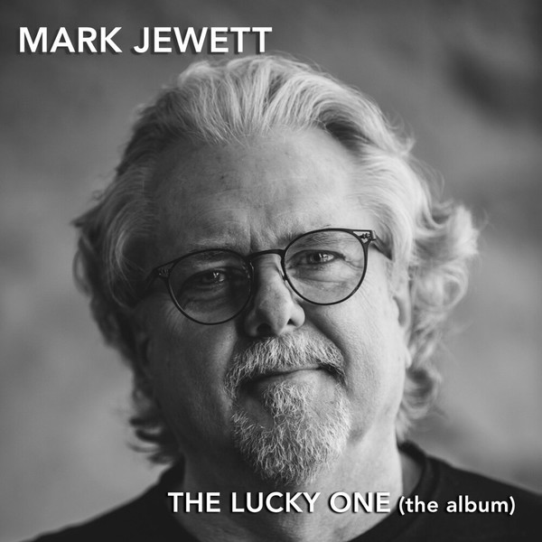 Mark Jewett - The Lucky One (2021)
